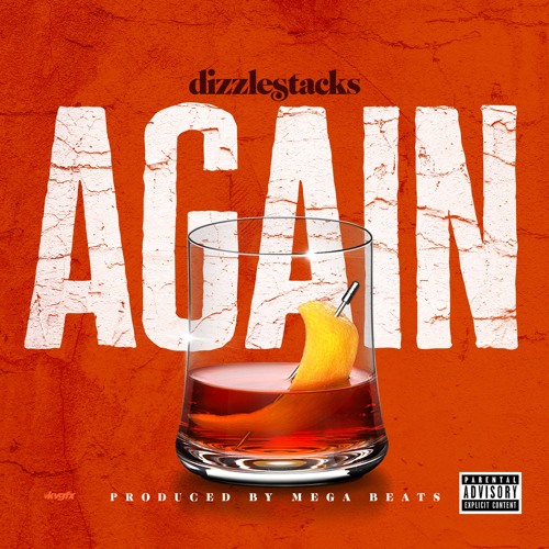dizzlestacks - Again (Produced By Mega Beats)