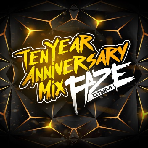 Stream DJ Faze 10 Year Anniversary Mix!!! by DJ FAZE Listen online
