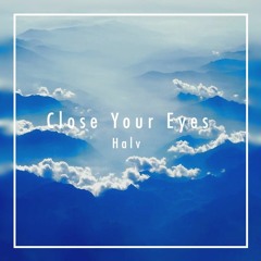 Halv - Close Your Eyes