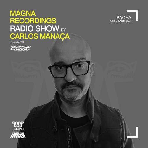 Magna Recordings Radio Show by Carlos Manaça 093 | Live at Pacha NYE [Ofir] Portugal