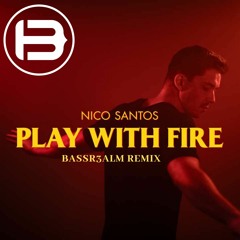 Nico Santos - Play With Fire (BASSR3ALM Remix)