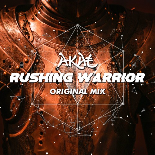 AKAT - Rushing Warrior ( Original Mix )