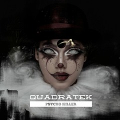 [OUT NOW] QUADRATEK - PSYCHO KILLER_20JAN20_on_[AYRA REC]