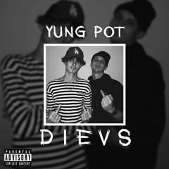 Yung Pot(Lary.Jr) - Dievs