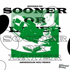 Bogdan Ra - Sooner Or Later