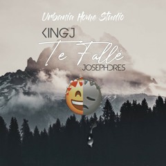 Te Fallé - KingJ ft. JosephDres (Urbania Home Studio)