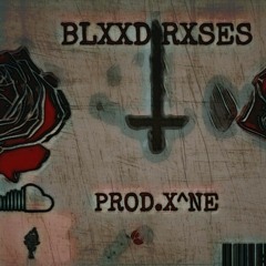 BLXXD RXSES ( PROD. X^NE )