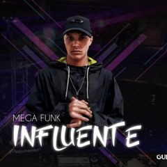 MEGA INFLUENTE - DJ GUILHERME SC - CVHT