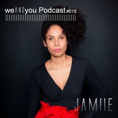 weANDyou #015 - JAMIIE (Germany)