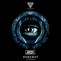 Zero Project  - RUNAWAY [Extended Mix] ****OUT NOW****