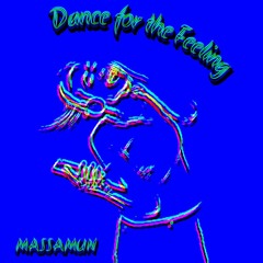 Dance For The Feeling