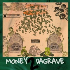 MONEY2DAGRAVE FEAT. FINNO (PROD. BY WILSON)