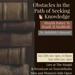 3 - Obstacles in the Path of Seeking Knowledge - Dr Abdulilah Lahmami | Manchester