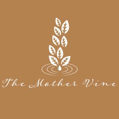 The Mother Vine - Episode 4 - Toano