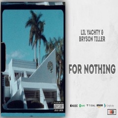 FOR NOTHING - Lil Yatchy & Bryson Tiller (DJ Chopp-A-Lot)