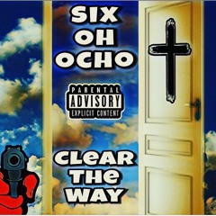 6ixocho - clear the way