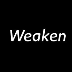 Weaken