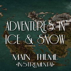 Adventures in Ice and Snow - Theme of He'leg Dór - INSTRUMENTAL aka no singing -