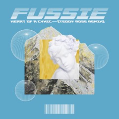 Fussie - Heart Of A Cynic(Teddy Colour Remix)