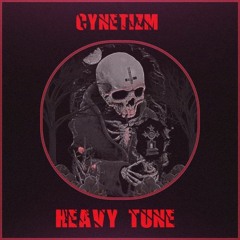 Cynetizm - Heavy Tune [ Buy = Free DL ]