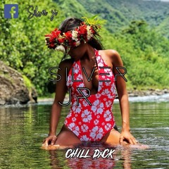 CHILL [DxCK] °SILVER JR°ZOZO