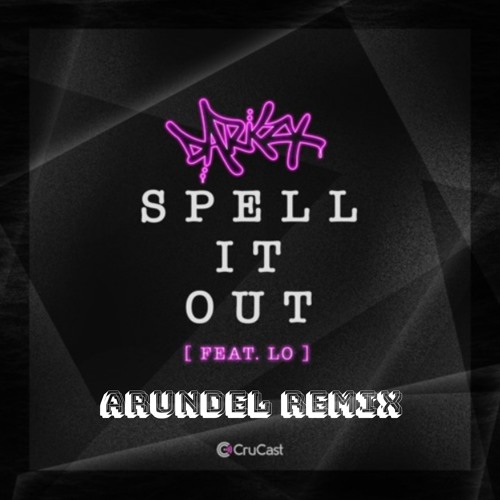 Darkzy - Spell It Out (ARUNDEL REMIX)