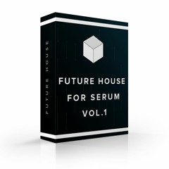 FUTURE HOUSE FOR SERUM VOL.1