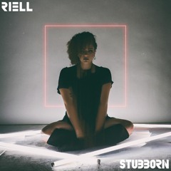 RIELL - Stubborn