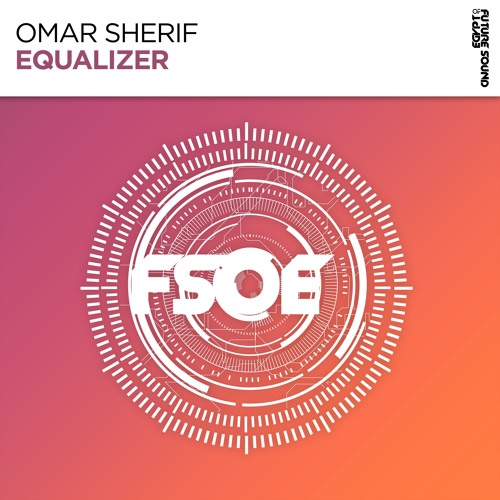 Omar Sherif - Equalizer [FSOE] OUT 31 Jan 2020