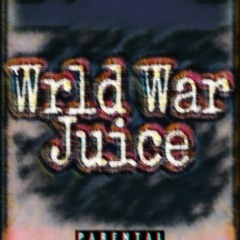 Wrld War Juice(prod. Boyfifty)