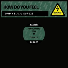 SUR023 Tommy B How Do You Feel