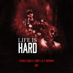 Life Is Hard (Ft Birdman)
