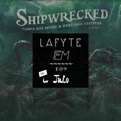 lafyte fm [w/ JuLo] - E09 Shipwrecked Music Festival 2020 Mix