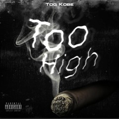 Tog Kobe "Too High" (Prod. By Lost Echo)