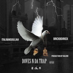 Doves N Da Trap Ft Brickboirick [Valorr]