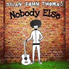 Dylan John Thomas - Nobody Else (Acoustic Session)