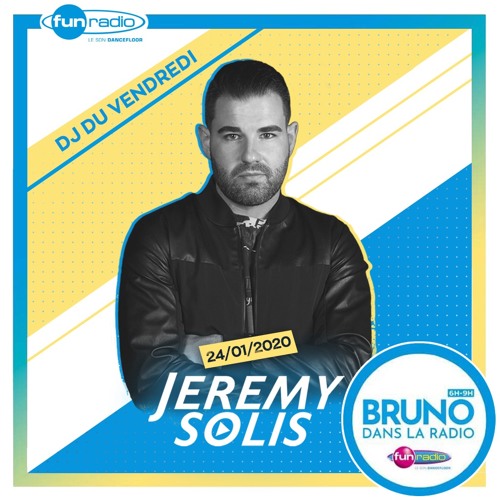 JEREMY SOLIS - BRUNO DANS LA RADIO sur FUN RADIO