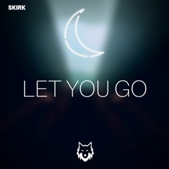 Let you go