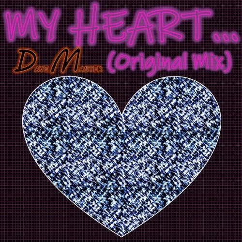 My Heart... (Original Mix)