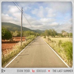 R Plus + Dido - The Last Summer ( Stitched by -IdealNoise-)