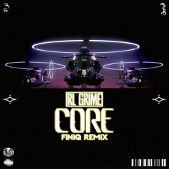 RL Grime - Core (Finiq Remix)