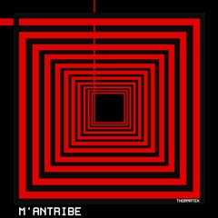Thormatek - M'ANTRIBE [FREE DOWNLOAD]