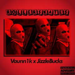 Vaunn1k x JizzleBucks - Rollerskates