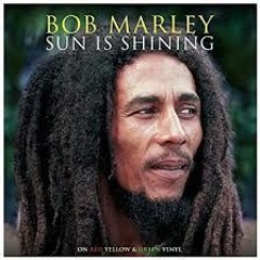 Bob Marley & The Wailers - Sun Is Shining