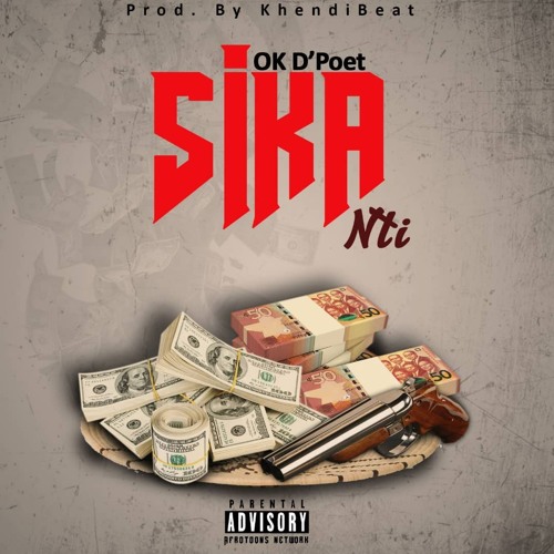 O.K D'Poet- Sika Nti - Prod. by Khendi