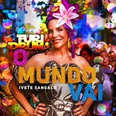 Ivete Sangalo 🎊 O Mundo Vai 🎊DJ FUri DRUMS Carnaval House eXtended Club Remix FREE DOWNLOAD
