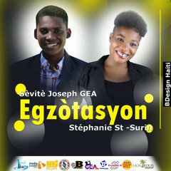 Sèvitè Joseph GEA Feat Stephanie St Surin (EGZÒTASYON)