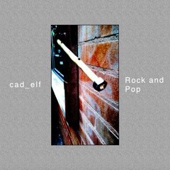 Rock And Pop (from cad_elf EP 'Rock and Pop')