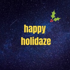 happy holidaze