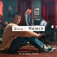 Alec Benjamin - Let Me Down Slowly (3nby Remix)